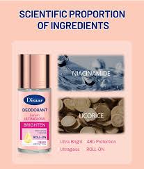 DISAAR DEODORANT  ROLL-ON|ULTRA GLOSS SERUM [NIACINAMIDE + LICORICE]